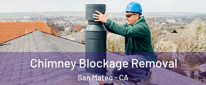  Chimney Blockage Removal San Mateo - CA