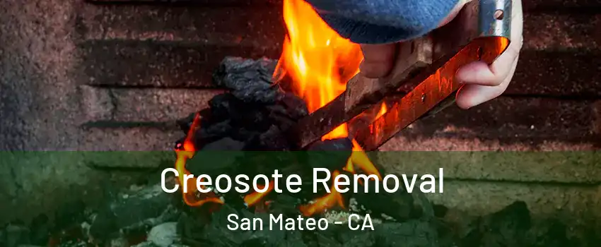  Creosote Removal San Mateo - CA