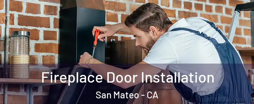  Fireplace Door Installation San Mateo - CA